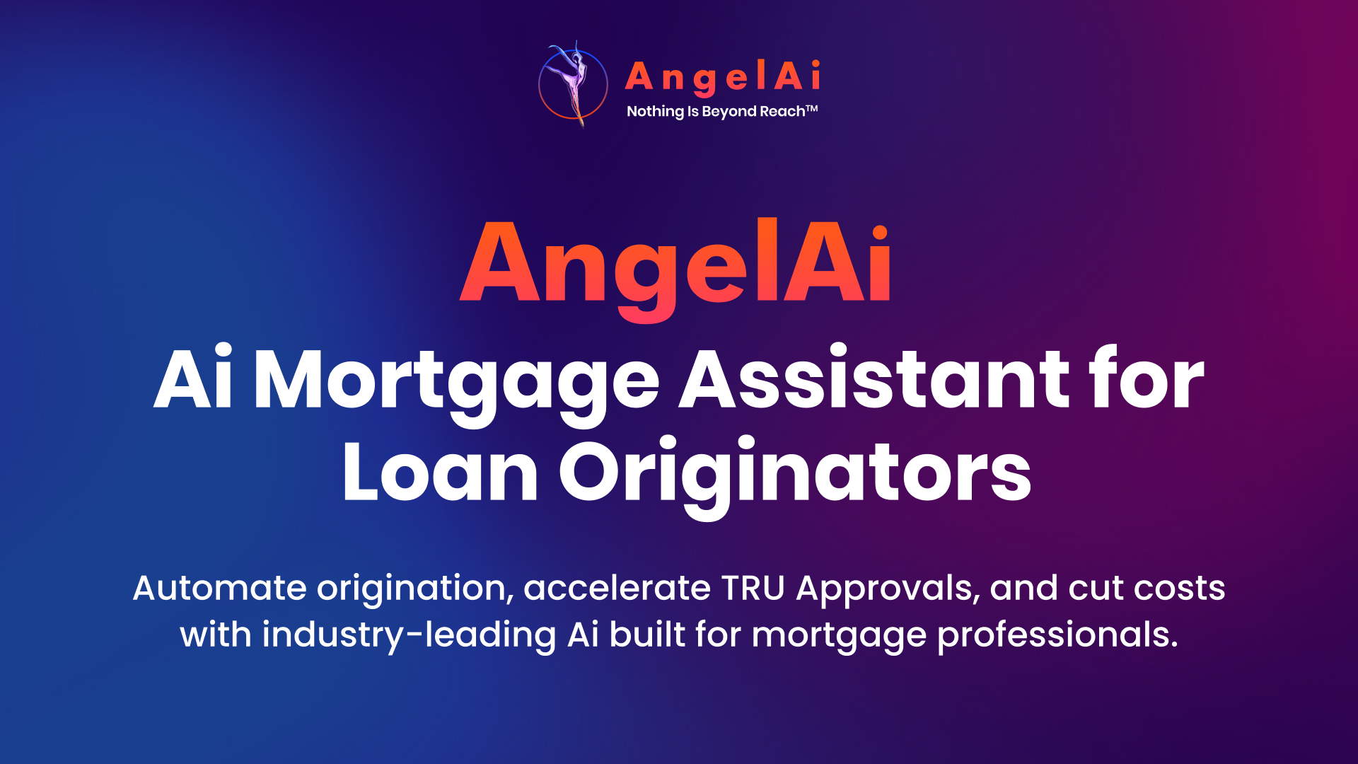 AngelAi: The Ai Powered Mortgage Assistant for Loan Originators | Fast ...
